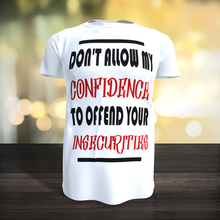 Load image into Gallery viewer, Don&#39;t Allow My Confidence T-Shirt - 2 Styles
